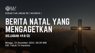 KU1 REC Nginden - Berita Natal yang Mengagetkan (Kejadian 49:8-12) - Pdt. Yakub Tri Handoko