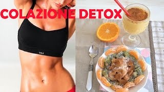 COLAZIONE Super DETOX per DIMAGRIRE Velocemente!!! - Carlitadolce | Healthy Breakfast