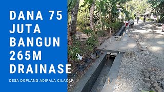 DANA 75 JUTA bangun 265M drainase, cara desa Doplang Adipala Cilacap, patut ditiru