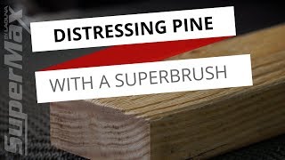 Adding Texture to Pine Wood - Distressing Wood With A SuperBrush Sander | Laguna Tools