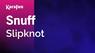Snuff - Slipknot | Karaoke Version | KaraFun