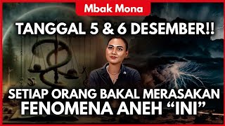 TANGGAL 5 \u0026 6 DESEMBER! SEMUA ORANG AKAN ALAMI FENOMENA “INI”