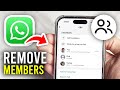 How To Remove Members From WhatsApp Group - Full Guide