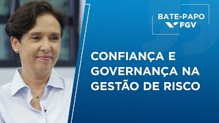 Bate-Papo FGV | Confiança e governança na gestão de risco, com Carmen Migueles