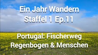 Portugal: Fischerweg - Regenbogen \u0026 Menschen - S1E11 Ein Jahr Wandern