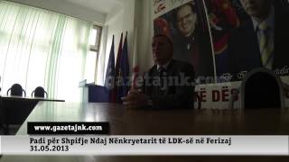 GazetaJNK: Padi për Shpifje Ndaj Nënkryetarit të LDK-së në Ferizaj 31.05.2013