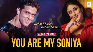 You Are My Soniya - Lyrical Song | K3G | Kareena Kapoor, Hrithik Roshan |‪ Sonu Nigam | Alka Yagnik