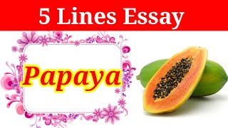 5 Lines on Papaya in english | essay on papaya | papaya essay in english | papaya 5 lines | papaya