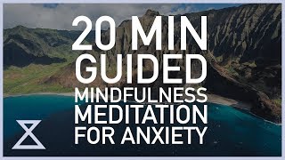 20 Minute Guided Mindfulness Meditation for Anxiety