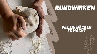 RUNDWIRKEN (Teig formen) EINFACH und SCHNELL erklärt °° BackenSachen