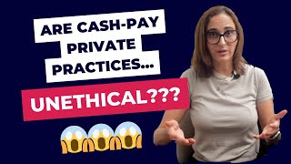Is a Cash-Pay Psychiatry Private Practice Unethical? Sharing my honest opinion...