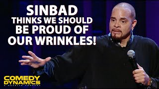 Sinbad Thinks We Should Be Proud of Our Wrinkles!