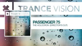 Passenger 75 - The Holocron (Director's Cut) FULL Trance Vision Volume 6