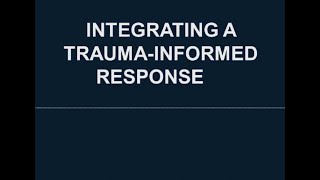 Integrating a Trauma-Informed Response