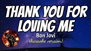 THANK YOU FOR LOVING ME - BON JOVI (karaoke version)