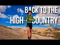 Back to the High Country | My First High-Alpine Adventure of the Summer