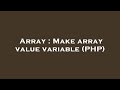 Array : Make array value variable (PHP)