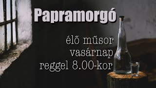 Papramorgó február 2.