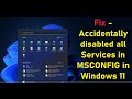 Fix - Accidentally disabled all Services in MSCONFIG in Windows 11