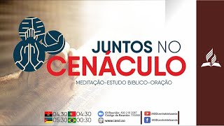 Juntos no Cenáculo | Mensagem de Deus | IASD Central Luanda