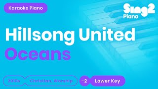 Hillsong UNITED - Oceans (Lower Key) Piano Karaoke