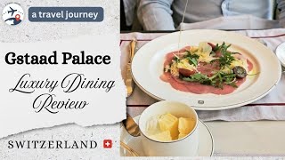 Gstaad Palace Hotel 🇨🇭  | Luxury Dining Review | Luxury 5 star hotel in Gstaad, Switzerland #gstaad