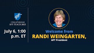 Welcome Session with AFT President Randi Weingarten