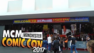 MCM Manchester Comic Con 2017 | Part 1