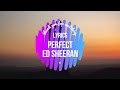 Ed Sheeran - Perfect (Lyrics) | LirikangMusika