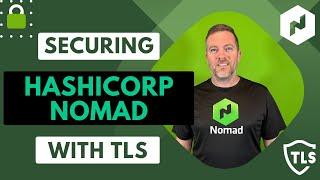 Securing HashiCorp Nomad with TLS