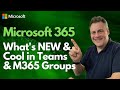 What’s NEW & Cool in Teams & Microsoft 365 Groups