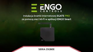 Instalacja bramki internetowej EGATE-PRO za pomocą sieci Wi-Fi w aplikacji ENGO Smart