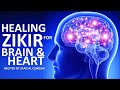 Healing Zikr for Brain and Heart