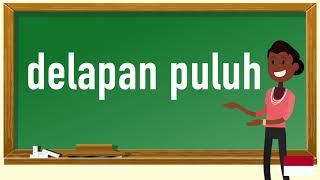 How to pronounce delapan puluh  in Indonesian