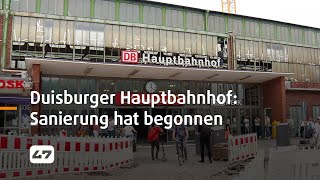 STUDIO 47 .live | DUISBURGER HAUPTBAHNHOF: SANIERUNG VON GLEISHALLE \u0026 DACH HABEN BEGONNEN