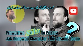 Prawdziwa Siła to Pokora – Jak Budować Charakter i Nie Stracić Siebie?