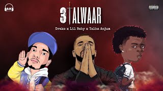 3 Talwaar | Drake x Lil Baby x Talha Anjum | (Official Audio)