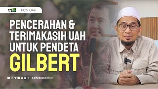 Pencerahan dan Terimakasih UAH untuk Pendeta Gilbert - Ustadz Adi Hidayat