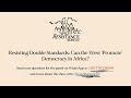Resisting Double Standards: Can the West 'Promote' Democracy in Africa?