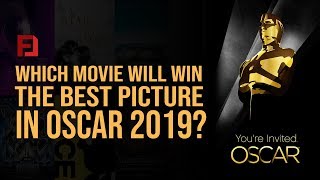 Best Picture Nomination for Oscar 2019 | 91st Academic Awards