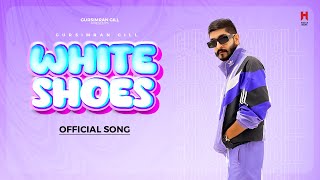 White Shoes - Gursimran Gill(Official Video) Daaku | New Punjabi Song