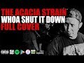 The Acacia Strain - Whoa Shut It Down (Cover / Lyric Video)