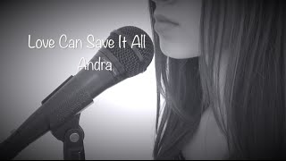 Andra - Love Can Save It All (Jennifer Sandino Cover)