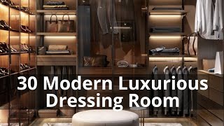 30 Modern Luxurious Dressing Room Design Ideas | JV Interior