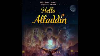 Hello Alladdin (Official Song) | ABHI.GABBAR \u0026 Anjlina Verma | Compose by Abhijeet Kumar