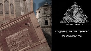 I LUOGHI INSOLITI DEI LEGENDS INVESTIGATIONS: LO SPARTITO DEL DIAVOLO DI LUCEDIO (VC)