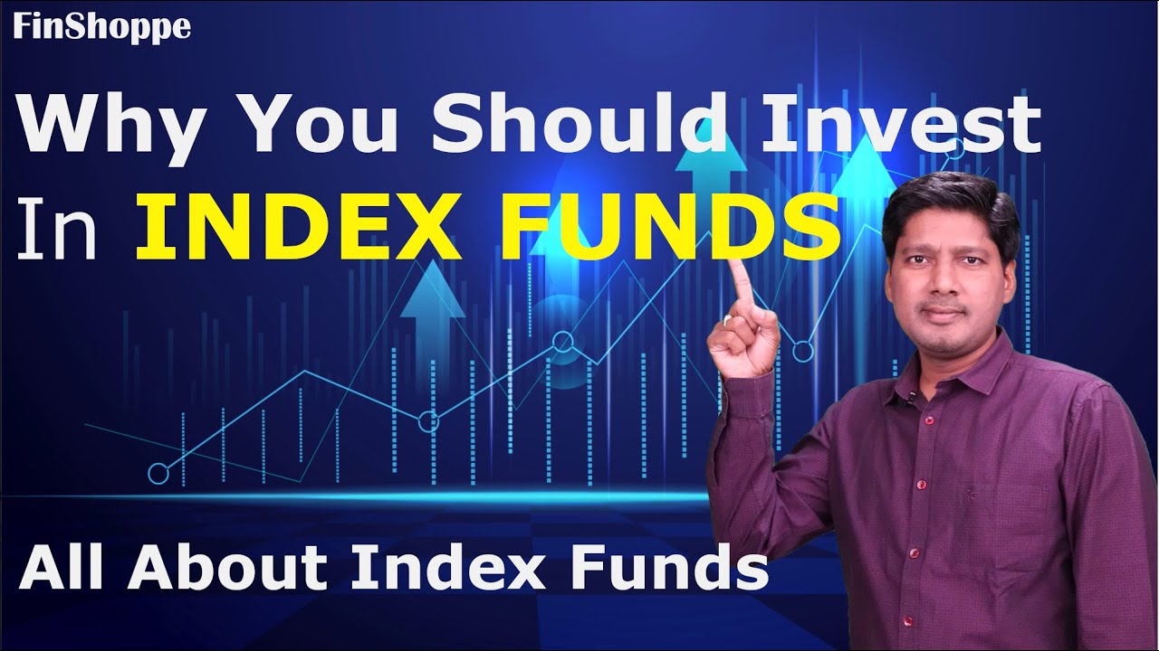 All About Index Funds | Why You Should Invest In Index Funds? - YouTube