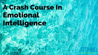 A Crash Course In Emotional Intelligence w/ Douglas Tataryn Ph.D. ~ ATTMind Ep. 26