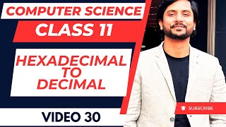Hexadecimal to Decimal Conversion | Number System | CBSE Class 11 CS Python
