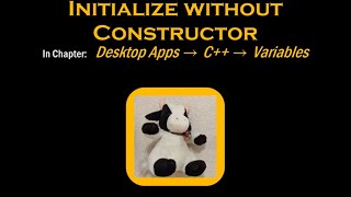 C++: Initialize without Constructor